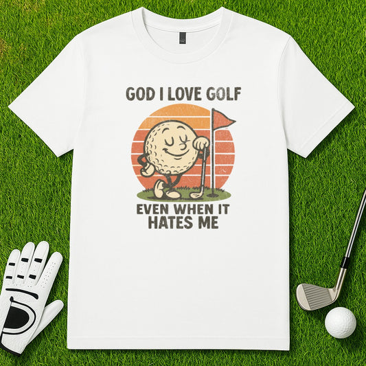 God I Love Golf Even When It Hates Me product type